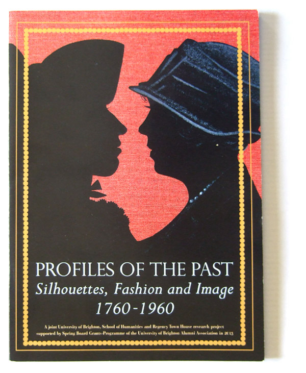 Photograph of the front cover of the publication: Profiles of the Past: Silhouettes, Fashion and Image 1760-1960